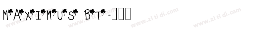 MAXIMUS BT字体转换